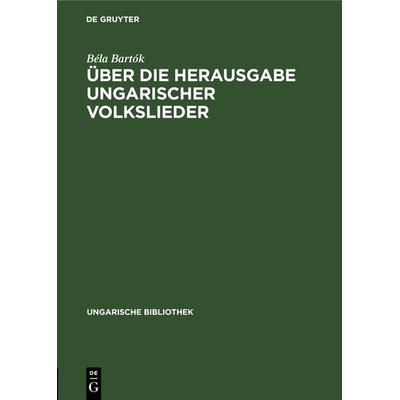 Über die Herausgabe ungarischer Volkslieder -
