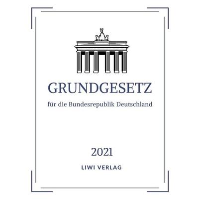 Grundgesetz für die Bundesrepublik Deutschland, Gebundene Ausgabe von , Liwi Literatur- Und Wissenschaftsverlag, 978-3-96542-415-9