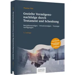 Gezielte Vermögensnachfolge durch Testament und Schenkung, Fachbücher von Thomas Fritz