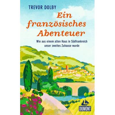 Ein französisches Abenteuer, Taschenbuch von Trevor Dolby, MairDuMont, 978-3-616-03184-2