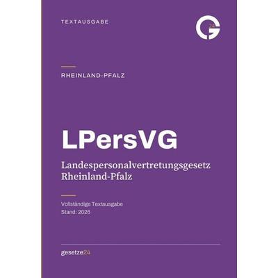 LPersVG – Landespersonalvertretungsgesetz Rheinland-Pfalz, Taschenbuch von Gesetze24 Deutschland, Epubli, 978-3-565-75903-3
