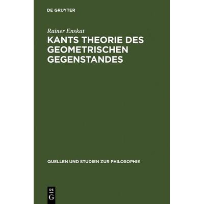 Kants Theorie des geometrischen Gegenstandes, Gebundene Ausgabe von Rainer Enskat, De Gruyter, 978-3-11-007644-8