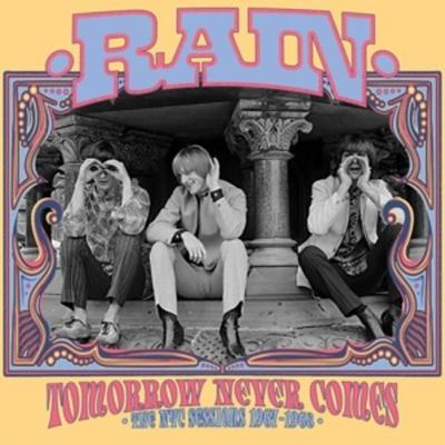 Rain: Tomorrow Never Comes: The Nyc Sessions 1967-1968 - Rain, CD
