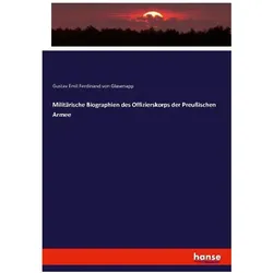 Militärische Biographien des Offizierskorps der Preussischen Armee, Biografien von Gustav Emil Ferdinand von Glasenapp, Gustav von Glasenapp