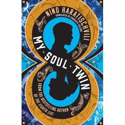 My Soul Twin, Taschenbuch von Nino Haratischvili, Scribe UK, 978-1-914484-97-1
