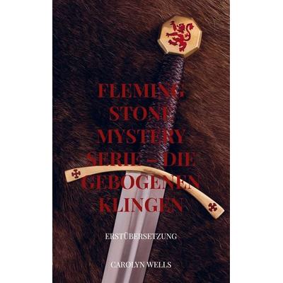 Fleming Stone Mystery Serie - die gebogenen Klingen, Taschenbuch von Carolyn Wells, Bookmundo Direct, 978-94-036-6346-3