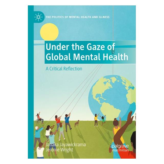 Springer Under the Gaze of Global Mental Health (Englisch, Janaka Jayawickrama, Jerome Wright) (69668663)
