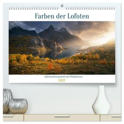 Farben der Lofoten - Jahreszeiten jenseits des Polarkreises (hochwertiger Premium Wandkalender 2027 DIN A2 quer), Kunstdruck in Hochglanz