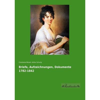 Briefe, Aufzeichnungen, Dokumente 1782-1842, Taschenbuch von Constanze Mozart, Leseklassiker, 978-3-95563-430-8