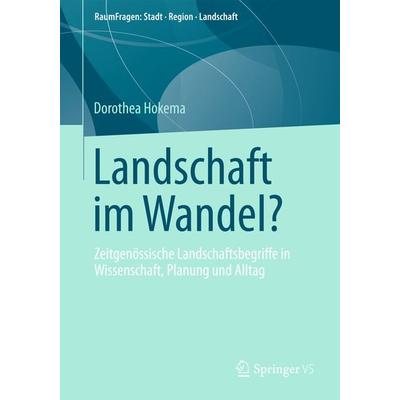 Landschaft im Wandel?, Taschenbuch von Dorothea Hokema, Springer Fachmedien Wiesbaden GmbH, 978-3-658-00972-4