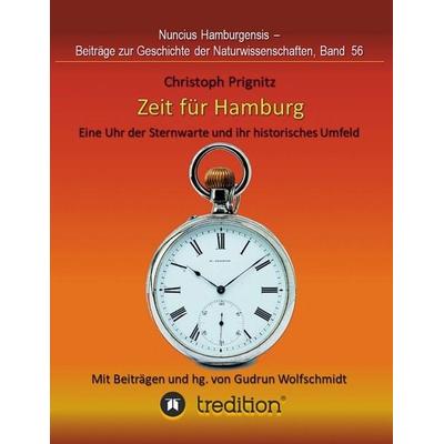 Zeit für Hamburg - Eine Uhr der Sternwarte und ihr historisches Umfeld, Taschenbuch von Christoph Prignitz, Tredition, 978-3-347-32653-8