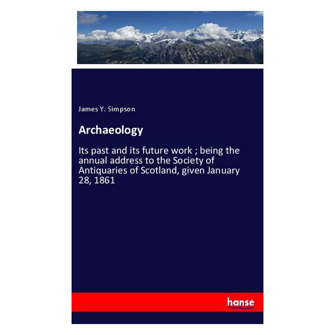Hansebooks Archaeology (Englisch, Softcover, James Y Simpson) (55995437)