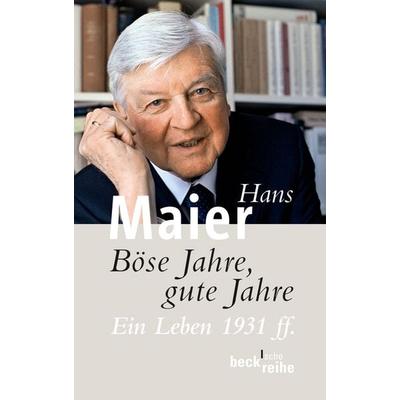 Böse Jahre, gute Jahre, Taschenbuch von Hans Maier, C.H. Beck, 978-3-406-64555-6