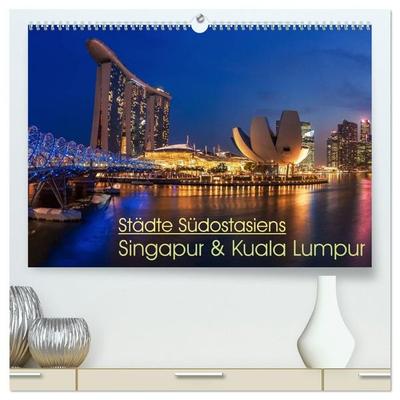 Städte Südostasiens - Singapur & Kuala Lumpur (hochwertiger Premium Wandkalender 2027 DIN A2 quer), Kunstdruck in Hochglanz