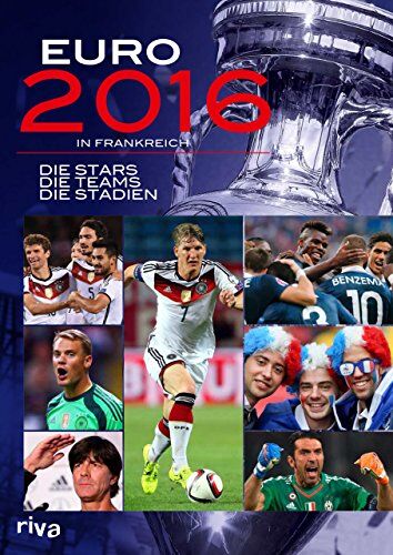Ulrich Kühne-Hellmessen - Euro 2016 in Frankreich: Die Stars. Die Teams. Die Stadien. - Preis vom 09.10.2026 07:28:09 h