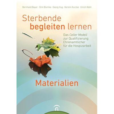Sterbende begleiten lernen - Materialien, Taschenbuch von Bernhard Bayer,Dirk Blümke,Georg Hug,Kerstin Kurzke,Ulrich Wahl, Gütersloher Verlagshaus,