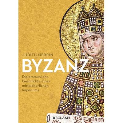 Byzanz, Taschenbuch von Judith Herrin, Reclam, Philipp, 978-3-15-011411-7
