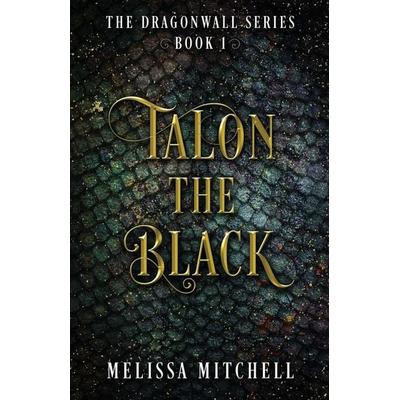 Talon the Black, Taschenbuch von Melissa Mitchell, Melissa Mitchell
