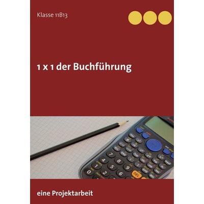 1 x 1 der Buchführung, Taschenbuch von , BoD – Books on Demand, 978-3-7347-4744-1