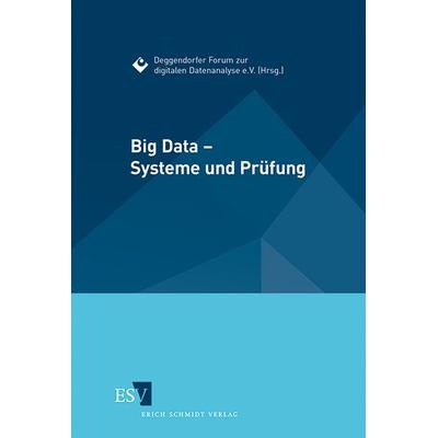 Big Data – Systeme und Prüfung, Taschenbuch von , Erich Schmidt Verlag, 978-3-503-14401-3