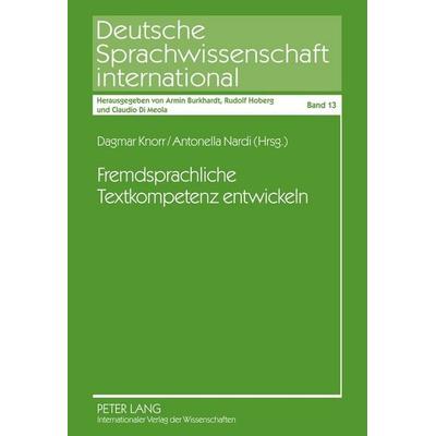 Fremdsprachliche Textkompetenz entwickeln, Gebundene Ausgabe von , Peter Lang GmbH, Internationaler Verlag der Wissenschaften, 978-3-631-60967-5