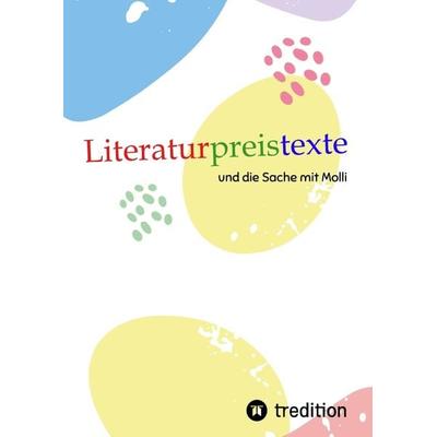 Literaturpreistexte, Gebundene Ausgabe von Akono Schmidt, Tredition, 978-3-347-91170-3