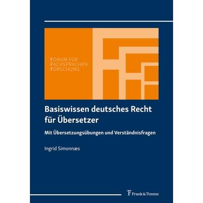 Basiswissen deutsches Recht für Übersetzer, Taschenbuch von Ingrid Simonnæs, Frank & Timme, 978-3-7329-0998-8