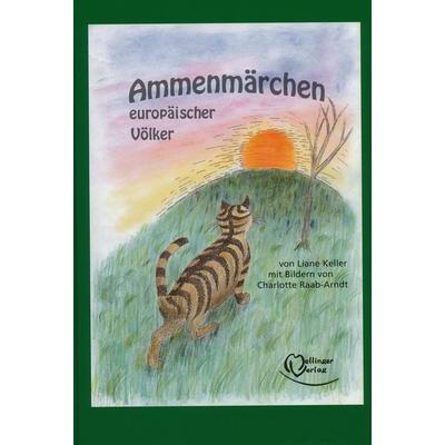 Ammenmärchen europäischer Völker, Gebundene Ausgabe von Liane Keller, Mellinger, J Ch, 978-3-88069-077-6