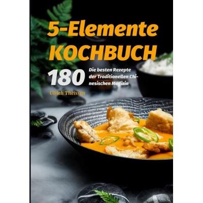 5-Elemente Kochbuch 2021 & , Taschenbuch von Ulrich Theissen, Epubli, 978-3-7549-0109-0