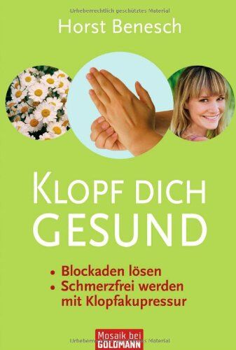 Benesch Horst - Klopf dich gesund: - Blockaden lösen - - Schmerzfrei werden - mit Klopfakupressur - Preis vom 09.10.2026 07:28:09 h