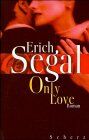 Erich Segal - Only Love - Preis vom 12.10.2026 11:37:12 h