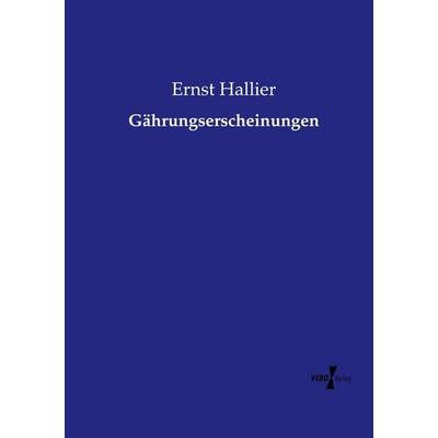 Gährungserscheinungen, Taschenbuch von Ernst Hallier, Vero Verlag, 978-3-7372-1265-6