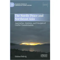 The Nordic Peace and Northeast Asia, Fachbücher von Gunnar Rekvig
