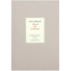 Bargfelder Ausgabe. Werkgruppe IV: Das Spätwerk: Band 3: Abend mit Goldrand, Belletristik von Arno Schmidt