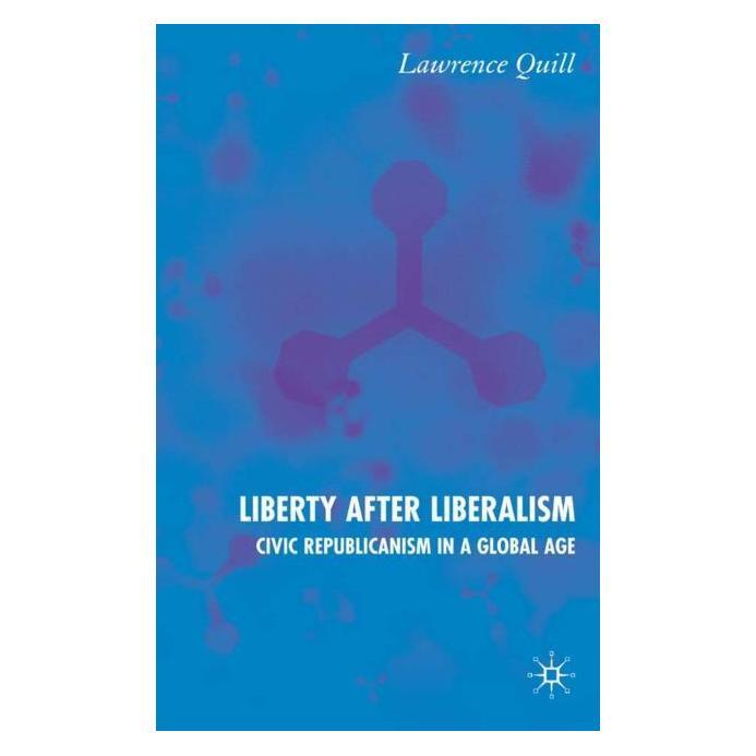 Palgrave Macmillan Uk Liberty after Liberalism (Englisch, Hardcover, L. Quill) (63379111)