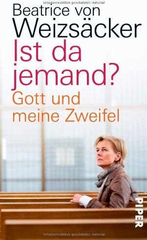 Beatrice von Weizsäcker - Ist da jemand?: Gott und meine Zweifel - Preis vom 11.10.2026 03:10:56 h