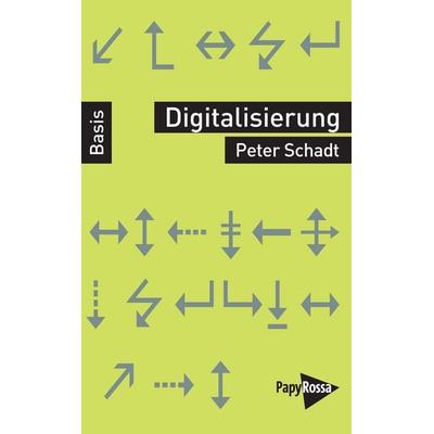 Digitalisierung, Taschenbuch von Peter Schadt, PapyRossa Verlag
