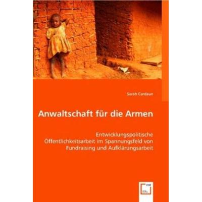 Cardaun, S: Anwaltschaft für die Armen, Taschenbuch von Sarah Cardaun, VDM, 978-3-8364-8437-4
