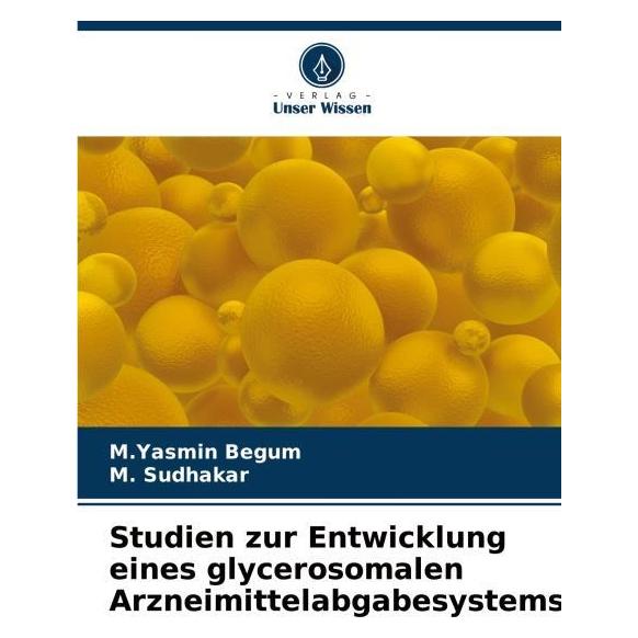 Umbreit Studien zur Entwicklung eines glycerosomalen Arzneimittelabgabesystems (Deutsch, Softcover, M Sudhakar, M Yasmin Begum) (63593526)