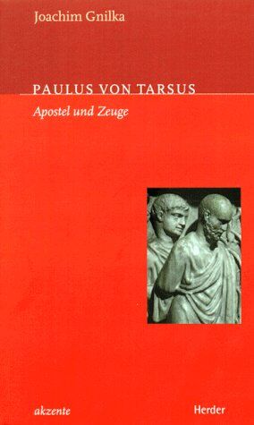Joachim Gnilka - Paulus von Tarsus. Apostel und Zeuge - Preis vom 06.10.2026 07:26:00 h