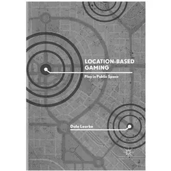 Location-Based Gaming, Fachbücher von Dale Leorke