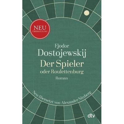 Der Spieler oder Roulettenburg, Taschenbuch von Fjodor M. Dostojewski, dtv