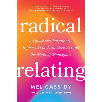Radical Relating, Taschenbuch von Mel Cassidy, Random House N.Y.