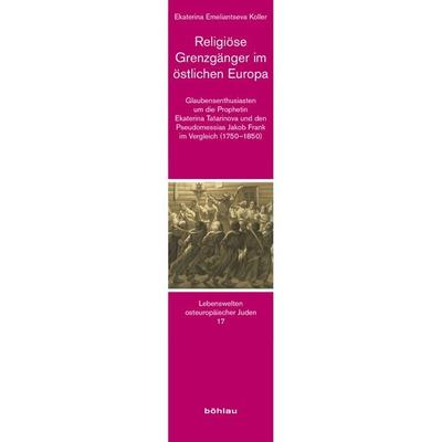 Religiöse Grenzgänger im östlichen Europa, Taschenbuch von Ekatarina Emeliantseva Koller, Böhlau Köln, 978-3-412-22453-0
