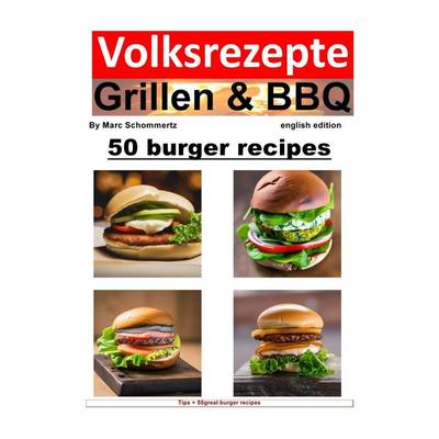 Volksrezepte Grillen & BBQ / Volksrezepte Grillen & BBQ - 50 Burger Recipes, Taschenbuch von Marc Schommertz, Epubli, 978-3-7575-6597-8