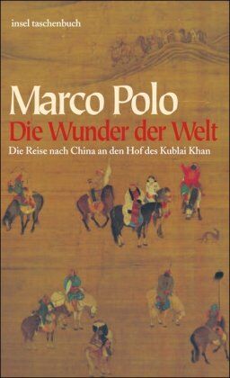 Marco Polo - Die Wunder der Welt: Il Milione: Die Reise nach China an den Hof des Kublai Khan (insel taschenbuch) - Preis vom 18.10.2026 19:22:15 h