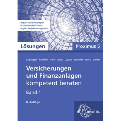 Lösungen zu 22147 Versicherungen und Finanzanlagen, Band 1, Proximus 5, Taschenbuch von Michael Lubahn,Ralph Geigengack,Frederik Reinhardt,Markus