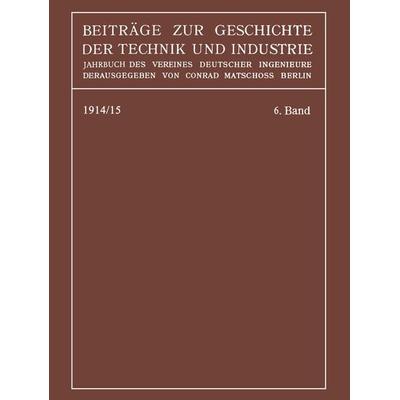 Beiträge zur Geschichte der Technik und Industrie, Taschenbuch von Conrad Matschoss, Springer Berlin, 978-3-662-39225-6