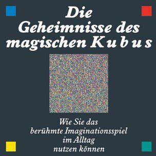 Annie Gottlieb - Die Geheimnisse des magischen Kubus. Wie Sie das berühmte Imaginationsspiel im Alltag nutzen können - Preis vom 17.10.2026 19:25:27 h