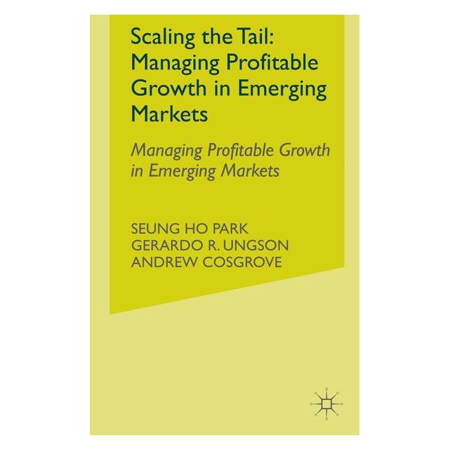Palgrave Macmillan Scaling the Tail: Managing Profitable G (63303554)
